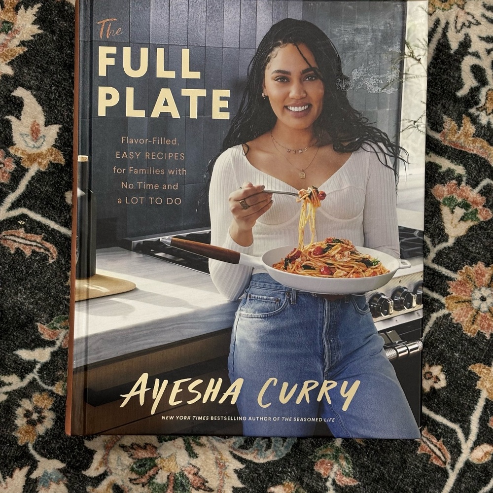 The Full Plate Cookbook - Ayesha Curry